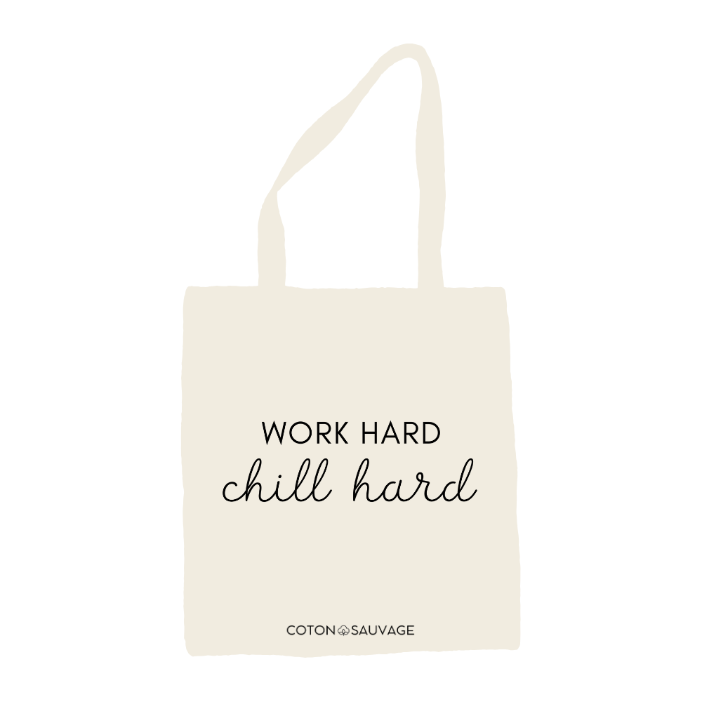 Tote Bag "WORK HARD CHILL HARD"