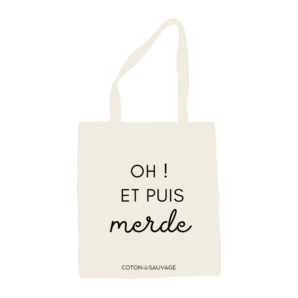 Tote Bag "OH ET PUIS MERDE"