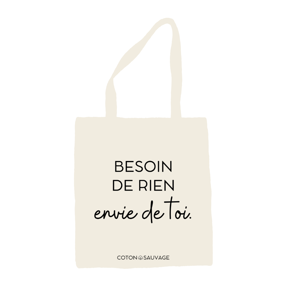 Tote Bag "BESOIN DE RIEN ENVIE DE TOI"