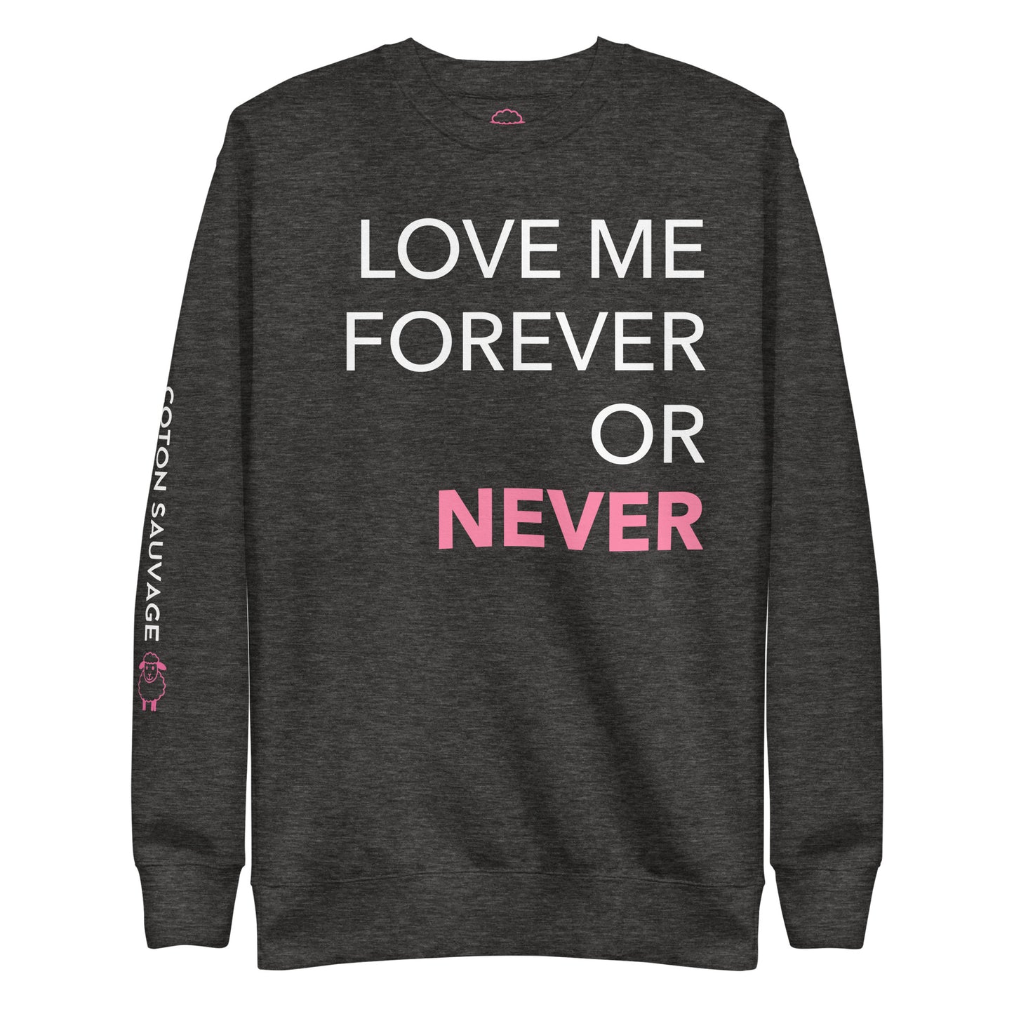 Sweatshirt "Love me forever or never"