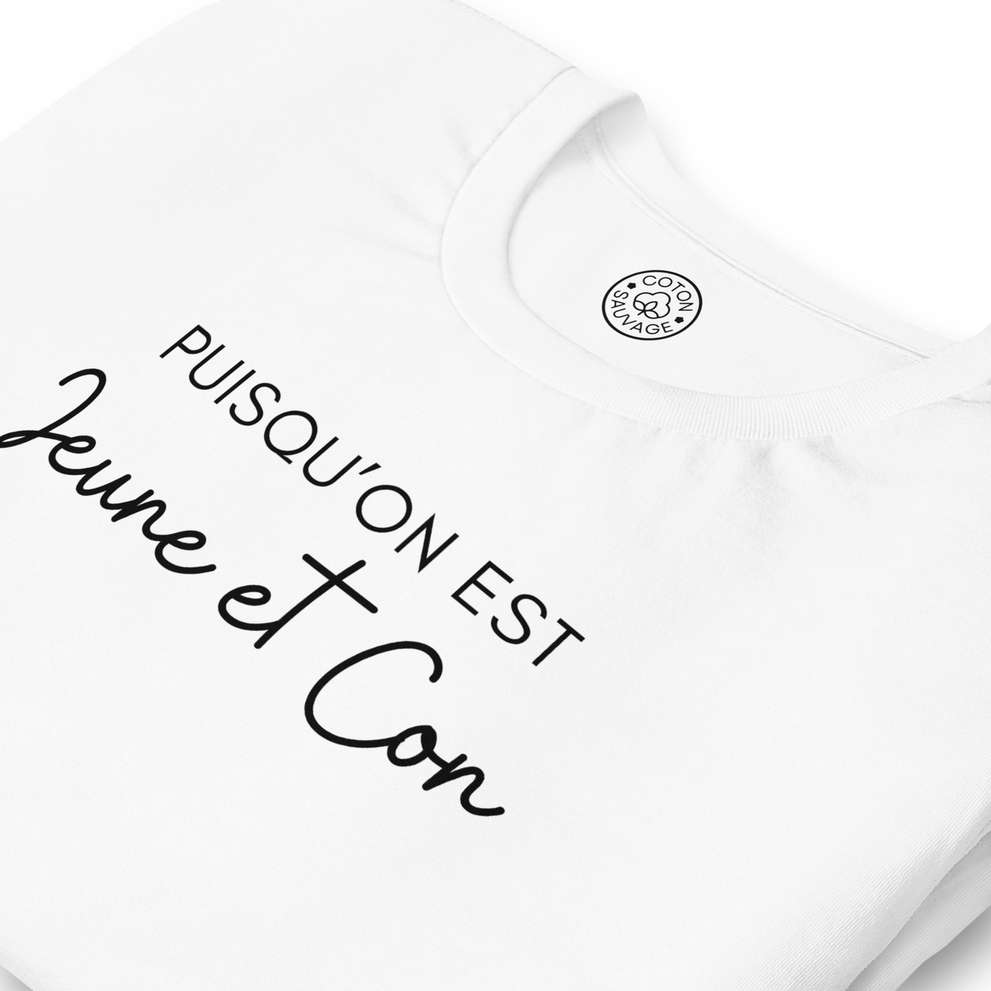PUISQU'ON EST JEUNE ET CON