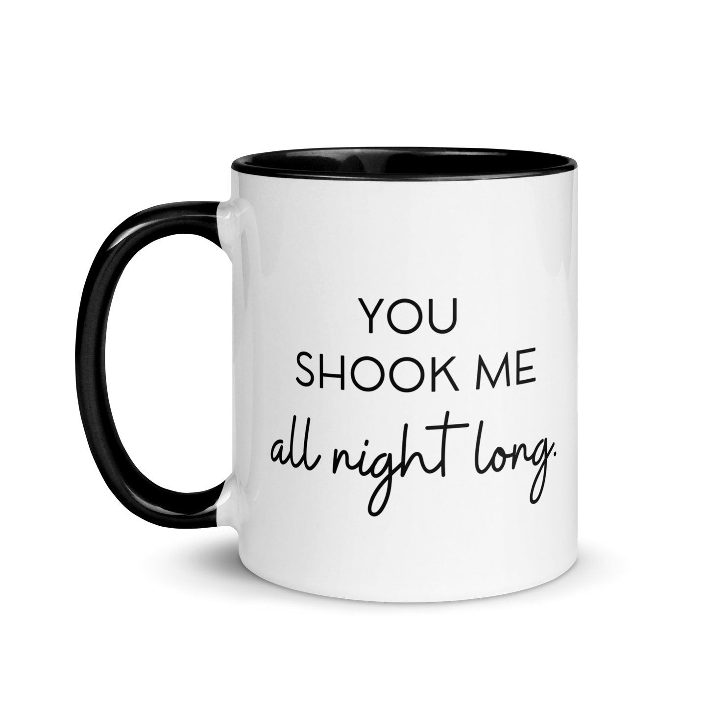 MUG "YOU SHOOK ME ALL NIGHT LONG"
