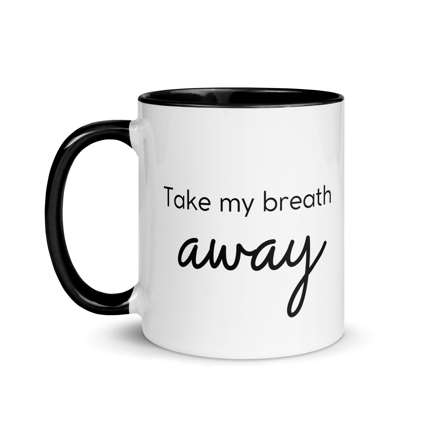MUG "TAKE MY BREATH AWAY"