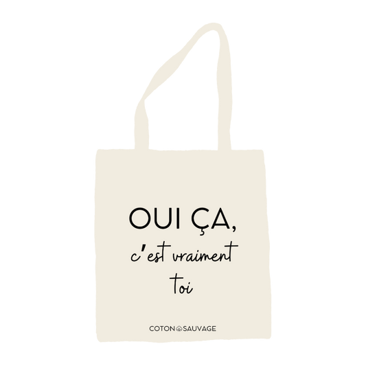 Tote Bag "OUI ÇA C'EST VRAIMENT TOI"