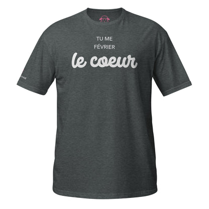 T-shirt "Tu me février le coeur"