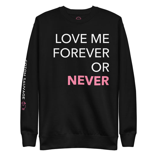 Sweatshirt "Love me forever or never"