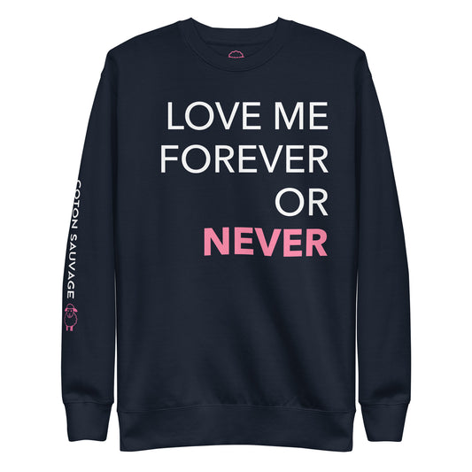 Sweatshirt "Love me forever or never"