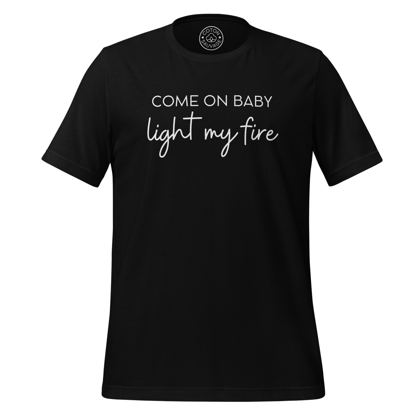COME ON BABY LIGHT MY FIRE