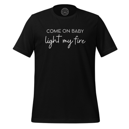 COME ON BABY LIGHT MY FIRE