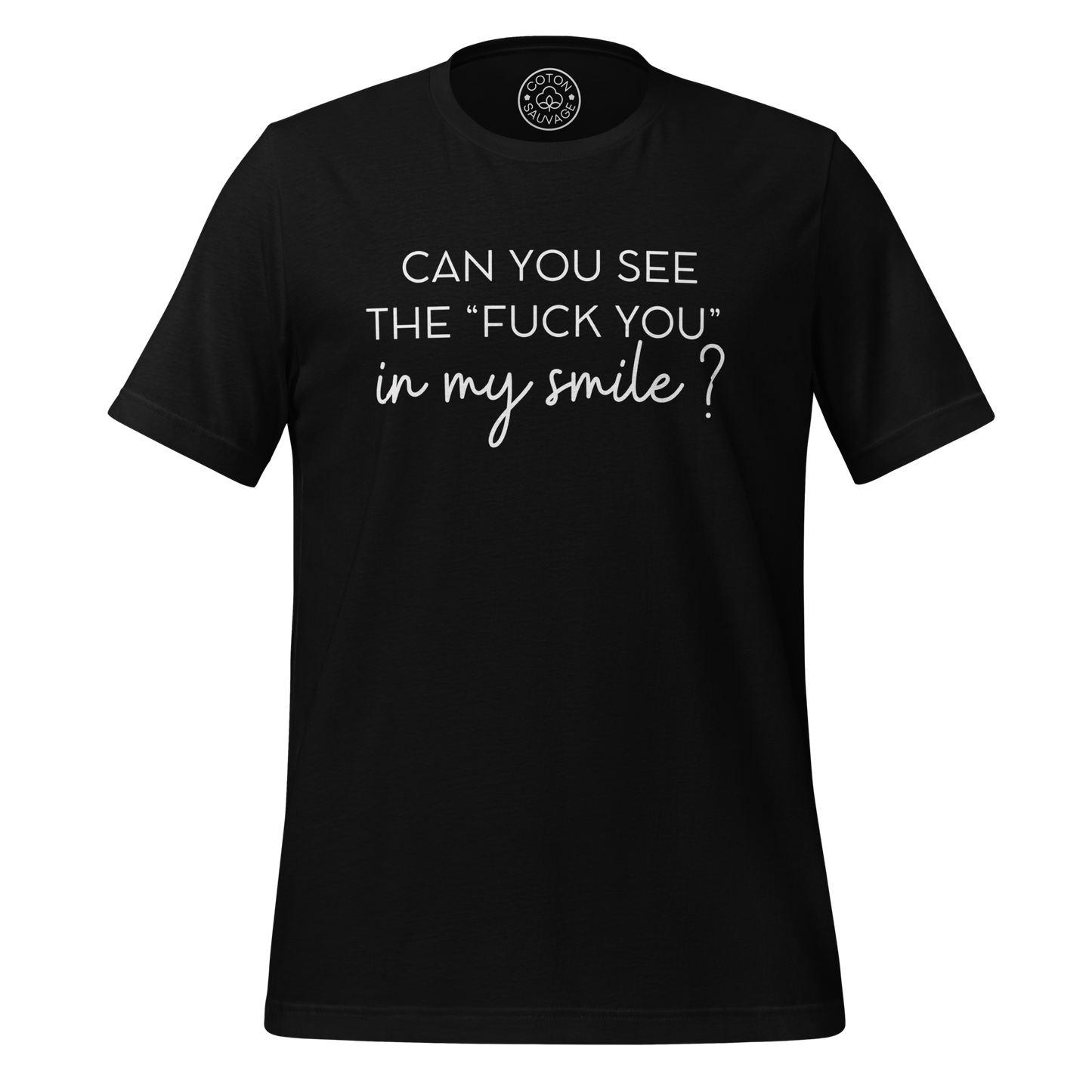 CAN YOU SEE THE FUCK YOU IN MY SMILE