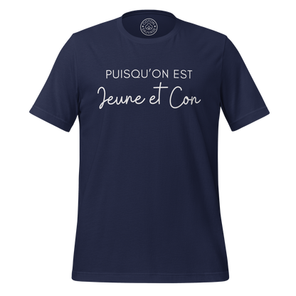PUISQU'ON EST JEUNE ET CON