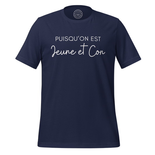 PUISQU'ON EST JEUNE ET CON