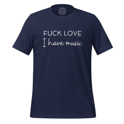 FUCK LOVE, I HAVE MUSIC