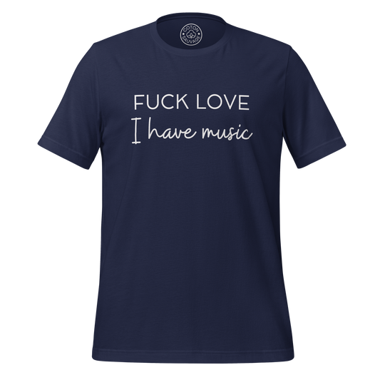 FUCK LOVE, I HAVE MUSIC
