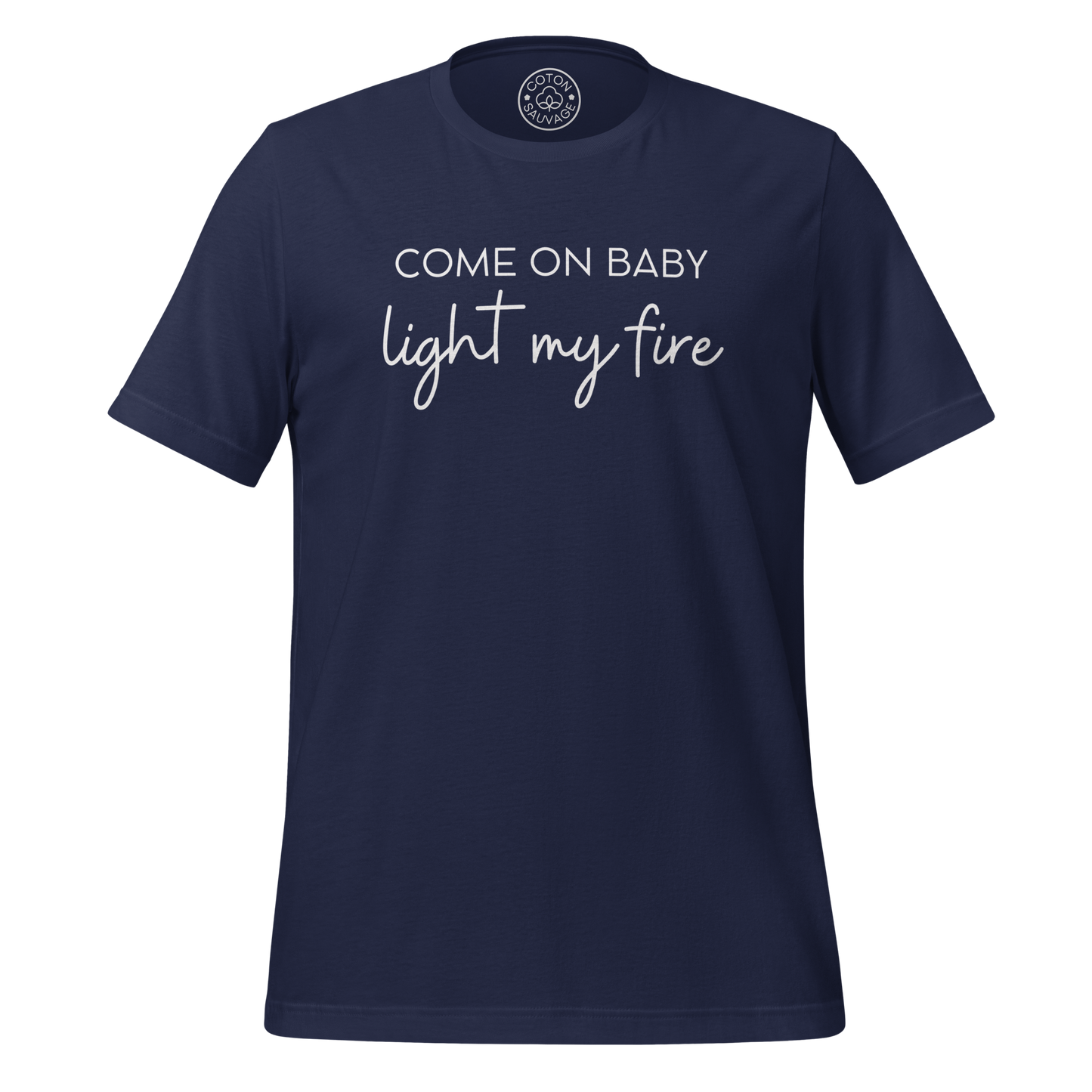 COME ON BABY LIGHT MY FIRE