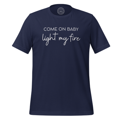 COME ON BABY LIGHT MY FIRE