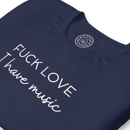 FUCK LOVE, I HAVE MUSIC