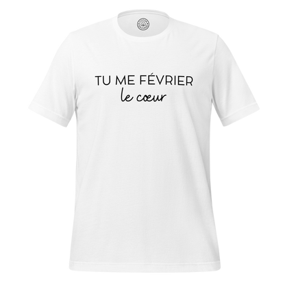 TU ME FÉVRIER LE COEUR