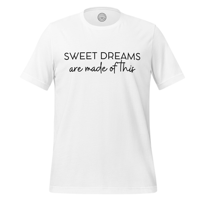 SWEET DREAMS ARE MADE OF THIS