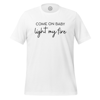 COME ON BABY LIGHT MY FIRE