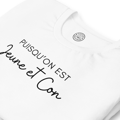 PUISQU'ON EST JEUNE ET CON
