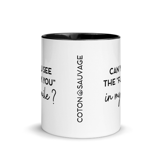 MUG "CAN YOU SEE THE FUCK IN MY SMILE"