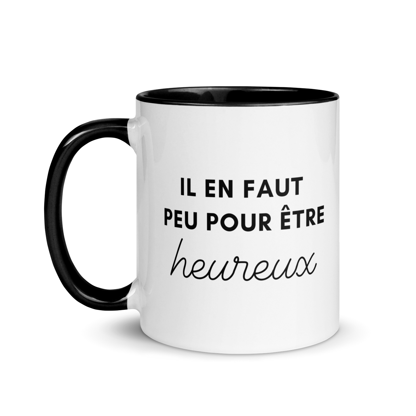 MUG "IL EN FAUT PEU POUR ÊTRE HEUREUX"